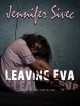 Leaving Eva (The Eva Series Book 1) - Jennifer Sivec