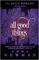 All Good Things: The Split Worlds - Book Five - Emma Newman