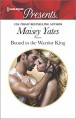 Bound to the Warrior King (Harlequin Presents) - Maisey Yates