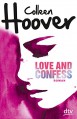 Love and Confess: Roman (dtv junior) - Colleen Hoover, Katarina Ganslandt