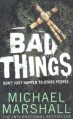 Bad Things - Michael Marshall