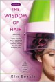 The Wisdom of Hair - Kim Boykin