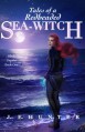 Tales of a Redheaded Sea-Witch - J E Hunter