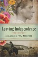 Leaving Independence - Leanne W. Smith