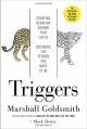 Triggers: Creating Behavior That Lasts--Becoming the Person You Want to Be - Mark Reiter, Marshall Goldsmith