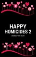 Happy Homicides 2: Thirteen Cozy Mysteries (Crimes of the Heart) - Carolyn Haines, Kathi Daley, Linda Gordon Hengerer, Teresa Trent, Nancy Jill Thames, Annie Adams Fields, Maggie Toussaint, Randy Rawls, Anna Celeste Burke Anna Celeste Burke, Camille Minichino, Neil Plakcy, Joanna Campbell Slan, Elaine Viets