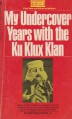 My Undercover Years With The Ku Klux Klan - Gary Thomas Rowe