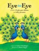 Eye to Eye: A Book of Body Part Idioms and Silly Pictures - Vanita Oelschlager