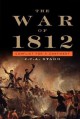 The War of 1812: Conflict for a Continent - J. C. A. Stagg