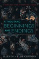 A Thousand Beginnings and Endings - Preeti Chhibber, Roshani Chokshi, Alyssa Wong, Aisha Saeed, Melissa de la Cruz, Sona Charaipotra, Elsie Chapman, Renee Ahdieh, Rahul Kanakia, Julie Kagawa, Shveta Thakrar, Aliette de Bodard, Cindy Gerard, Lori Foster, David G. Myers, Ellen Datlow