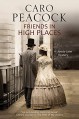 Friends in High Places: A Victorian London Mystery (A Liberty Lane Mystery) - Caro Peacock