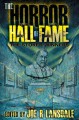 The Horror Hall of Fame: The Stoker Winners - Harlan Ellison, George R.R. Martin, Alan Rodgers, David B. Silva, David Morrell, Joe R. Lansdale, Robert Bloch, Thomas Ligotti, Nancy Holder, P.D. Cacek, Jack Cady, Elizabeth Massie, Jack Ketchum