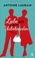 Liebe mit zwei Unbekannten - Antoine Laurain, Claudia Kalscheuer