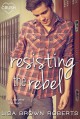 Resisting the Rebel - Lisa Brown Roberts