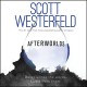 Afterworlds - Sheetal Sheth, Scott Westerfeld, Heather Lind, Simon & Schuster Audio