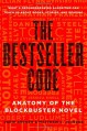 The Bestseller Code: Anatomy of the Blockbuster Novel - Jodie Archer, Matthew L. Jockers