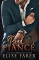 Bad Fiancé (Billionaire's Club #6) - Elise Faber