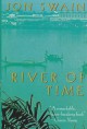 River of Time: A Memoir of Vietnam - Jon Swain