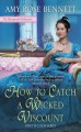 How to Catch a Wicked Viscount (Disreputable Debutantes) - Amy Rose Bennett