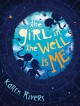 The Girl in the Well Is Me - Karen Rivers