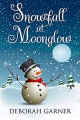 Snowfall at Moonglow - Deborah Garner