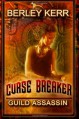 Curse Breaker: Guild Assassin - Berley Kerr