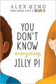 You Don't Know Everything, Jilly P! - Alex Gino