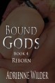 Bound Gods: Reborn - Adrienne Wilder