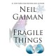 Fragile Things: Short Fictions and Wonders - Neil Gaiman