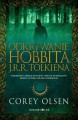 Odkrywanie Hobbita J.R.R. Tolkiena - Corey Olsen