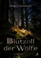 Blutzoll der Wölfe Band 1 - Alegra Cassano