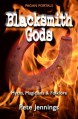 Pagan Portals - Blacksmith Gods: Myths, Magicians & Folklore - Pete Jennings