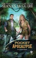 Pocket Apocalypse: InCryptid, Book Four - Seanan McGuire