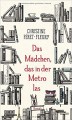 Das Mädchen, das in der Metro las: Roman - Sylvia Spatz, Christine Féret-Fleury