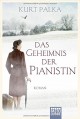 Das Geheimnis der Pianistin: Roman - Kurt Palka, Stefanie Karg