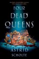 Four Dead Queens - Astrid Scholte