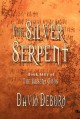 The Silver Serpent (The Absent Gods, #1) - David Debord