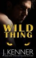 Wild Thing - J. Kenner