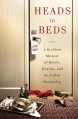 Heads in Beds: A Reckless Memoir of Hotels, Hustles, and So-Called Hospitality - Jacob Tomsky