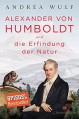 Alexander von Humboldt und die Erfindung der Natur - Andrea Wulf