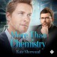 More than Chemistry - Kate Sherwood, Derrick McClain