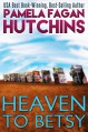 Heaven to Betsy (Emily #1) - Pamela Fagan Hutchins