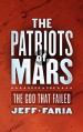 The Patriots of Mars: The God That Failed - Jeff Faria