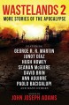 Wastelands 2 - More Stories of the Apocalypse - George R.R. Martin, Hugh Howey, John Joseph Adams