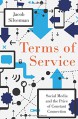 Terms of Service: Social Media and the Price of Constant Connection - Jacob Silverman