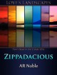 Zippadacious - A.R. Noble