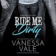 Ride Me Dirty: Bridgewater County, Book 1 Audiobook – Unabridged - Vanessa Vale