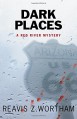 Dark Places: A Red River Mystery (Red River Mysteries) - Reavis Z. Wortham