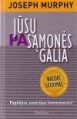 Jusu pasamones galia. Naujas leidimas (su autoriaus komentarais) - Stuart J. Murphy