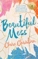 Beautiful Mess - Claire Christian